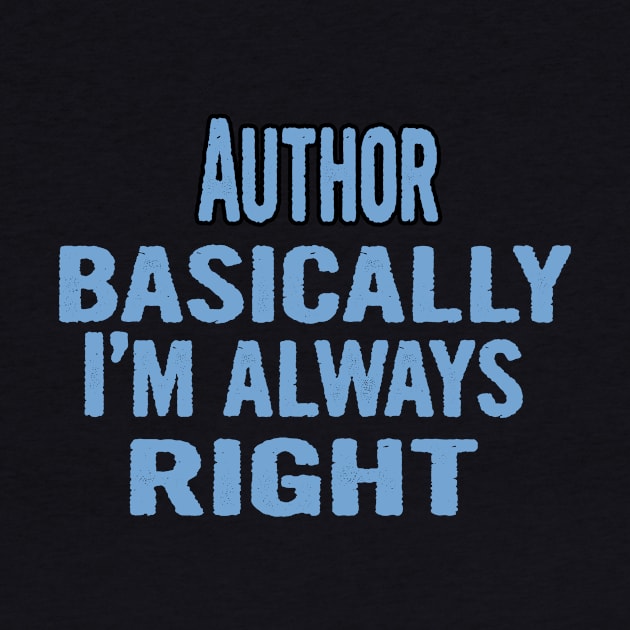 Author Basically I'm Always Right by divawaddle